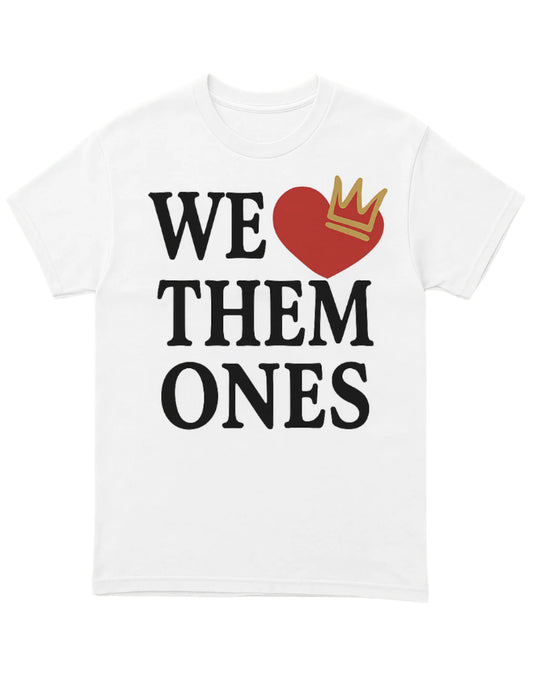 We Them Ones Heart